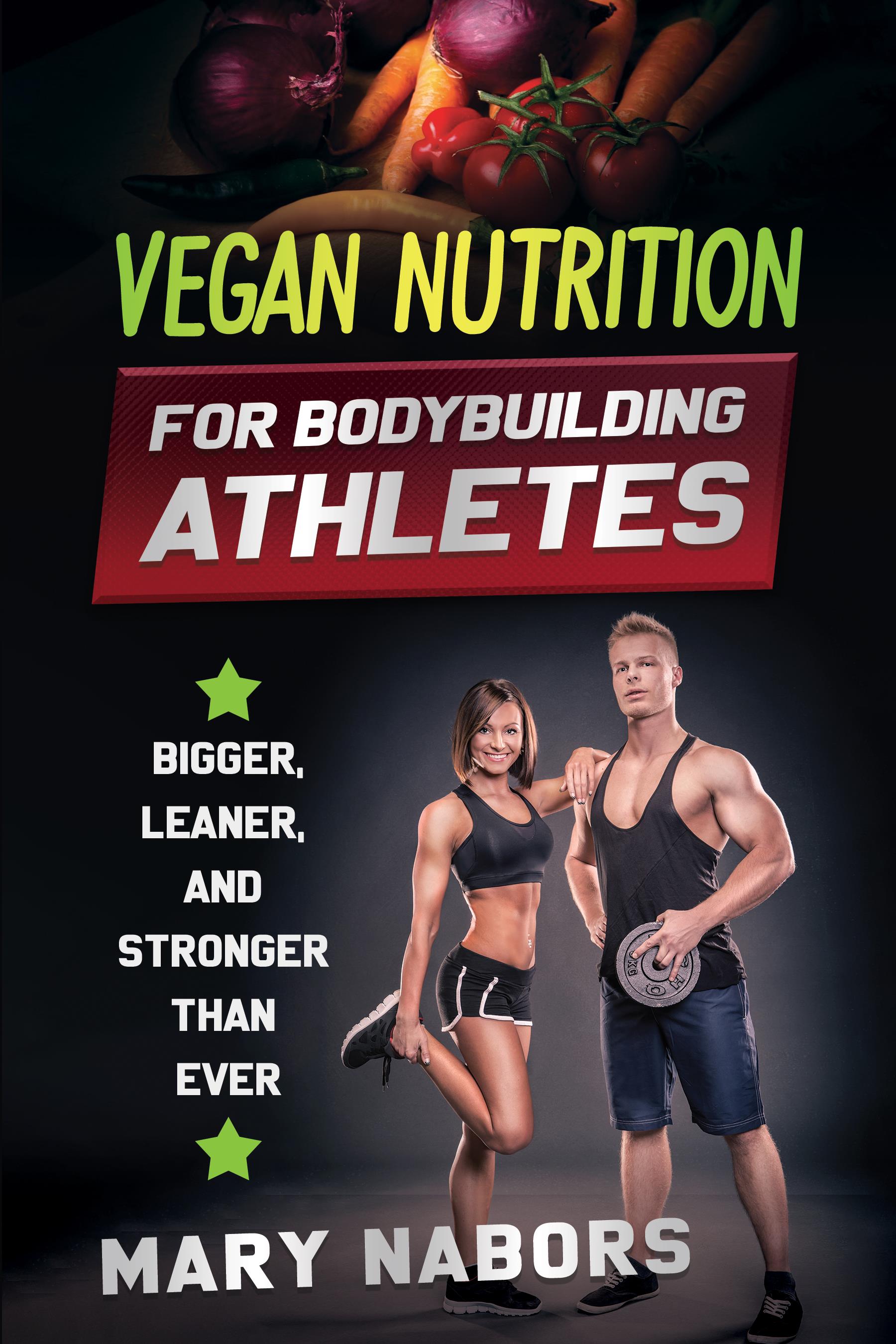 Vegan nutrition for bodybuilding athletes
