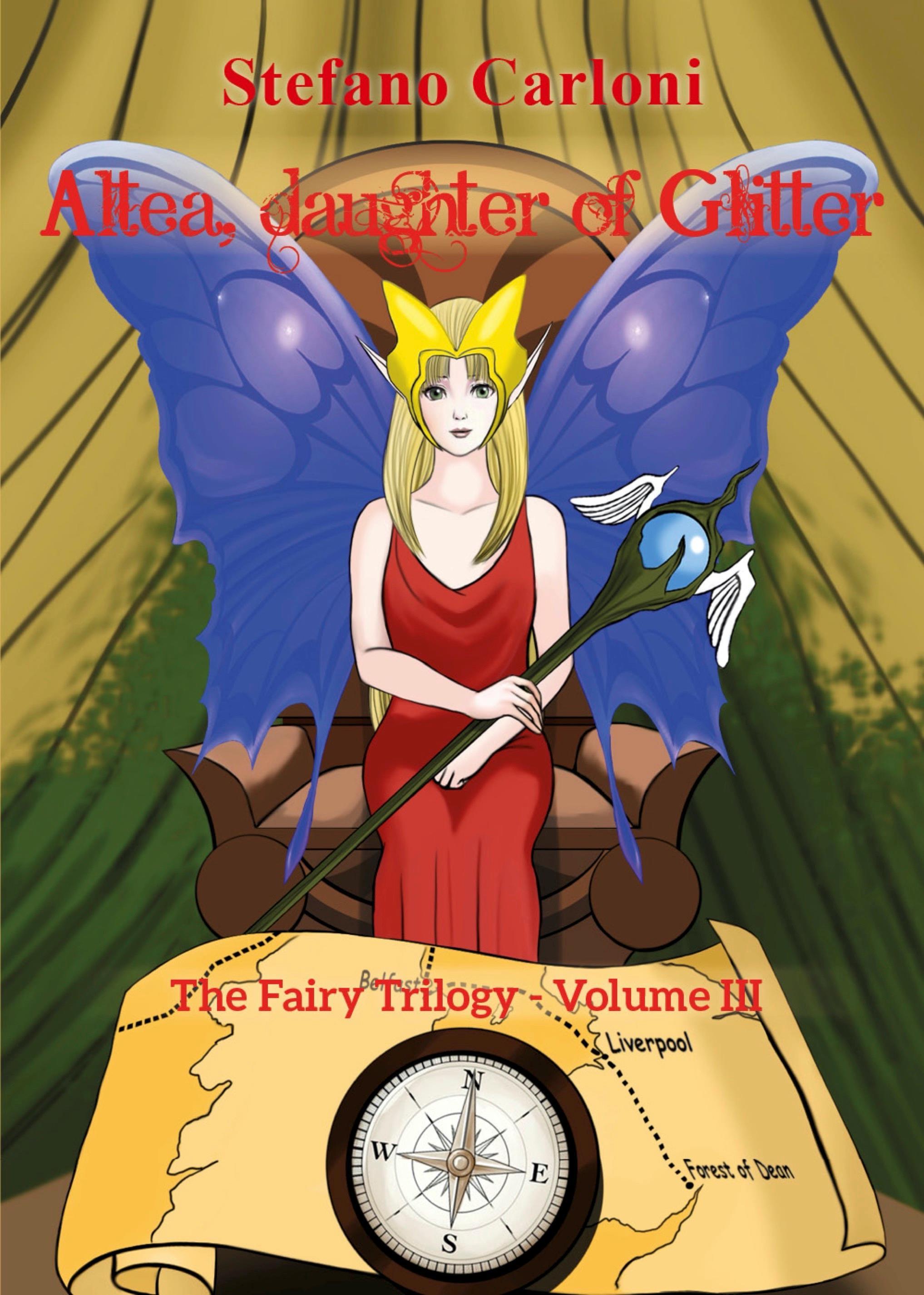 Altea, Daughter of Glitter. The Fairy Trilogy - Volume III