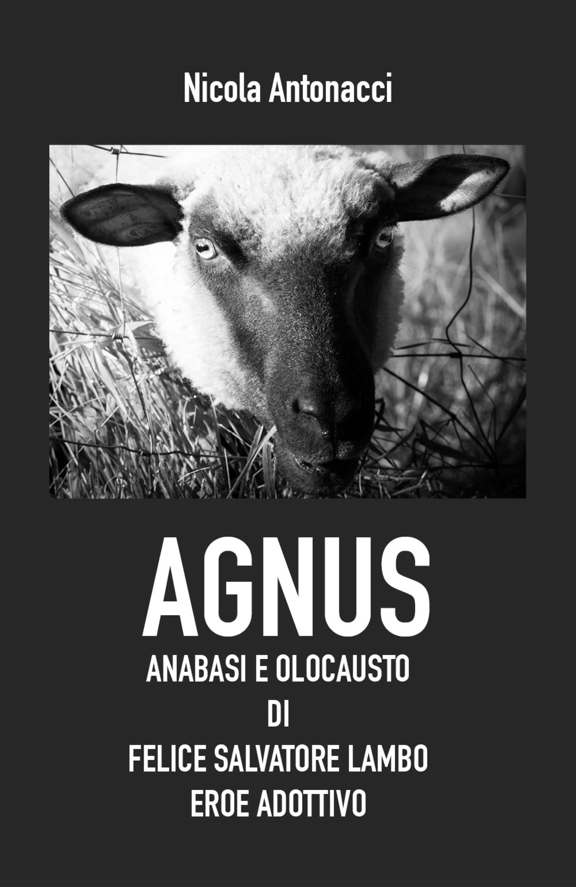 Agnus. Anabasi e olocausto di Felice Salvatore Lambo, eroe adottivo