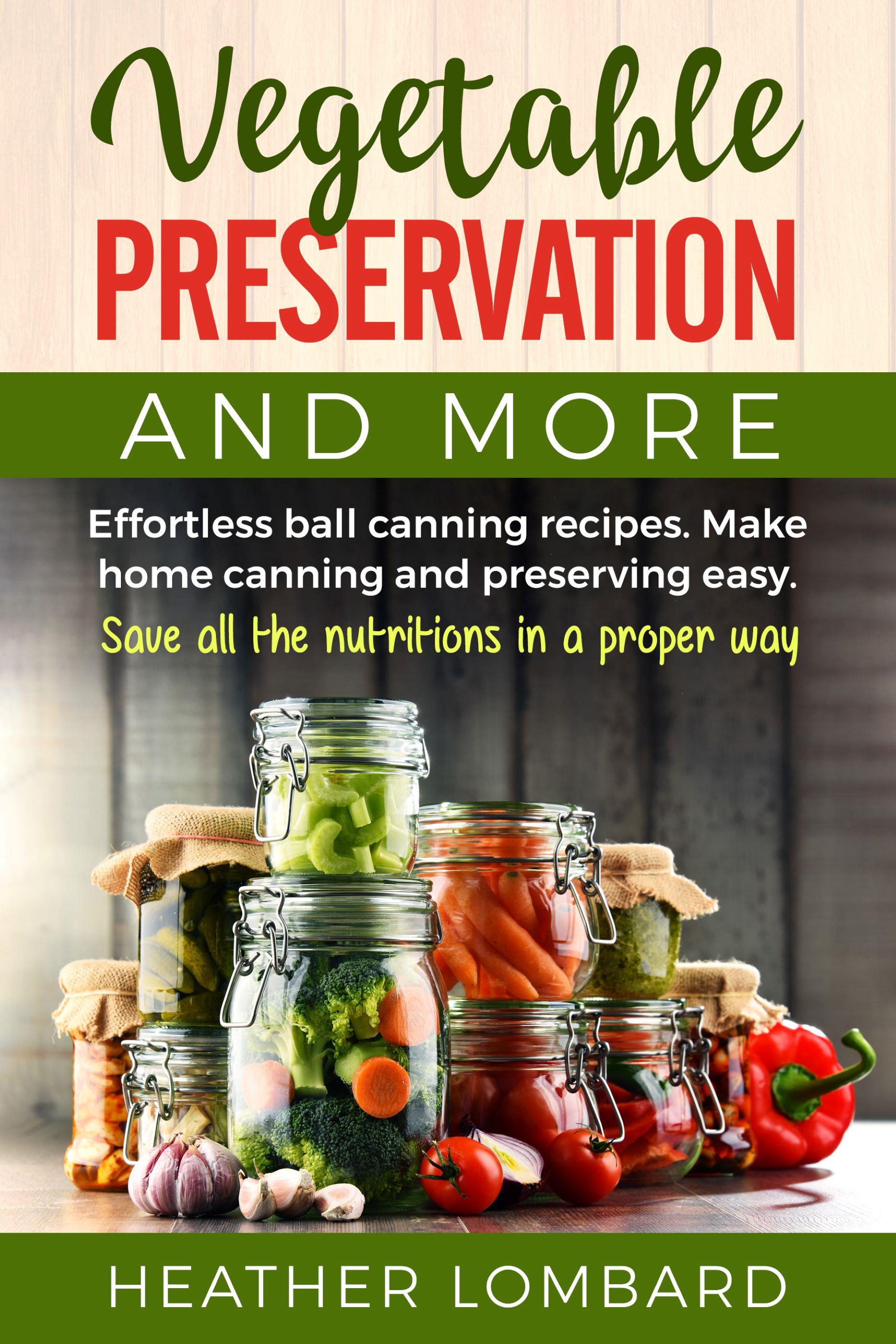 Vegetable preservation and more