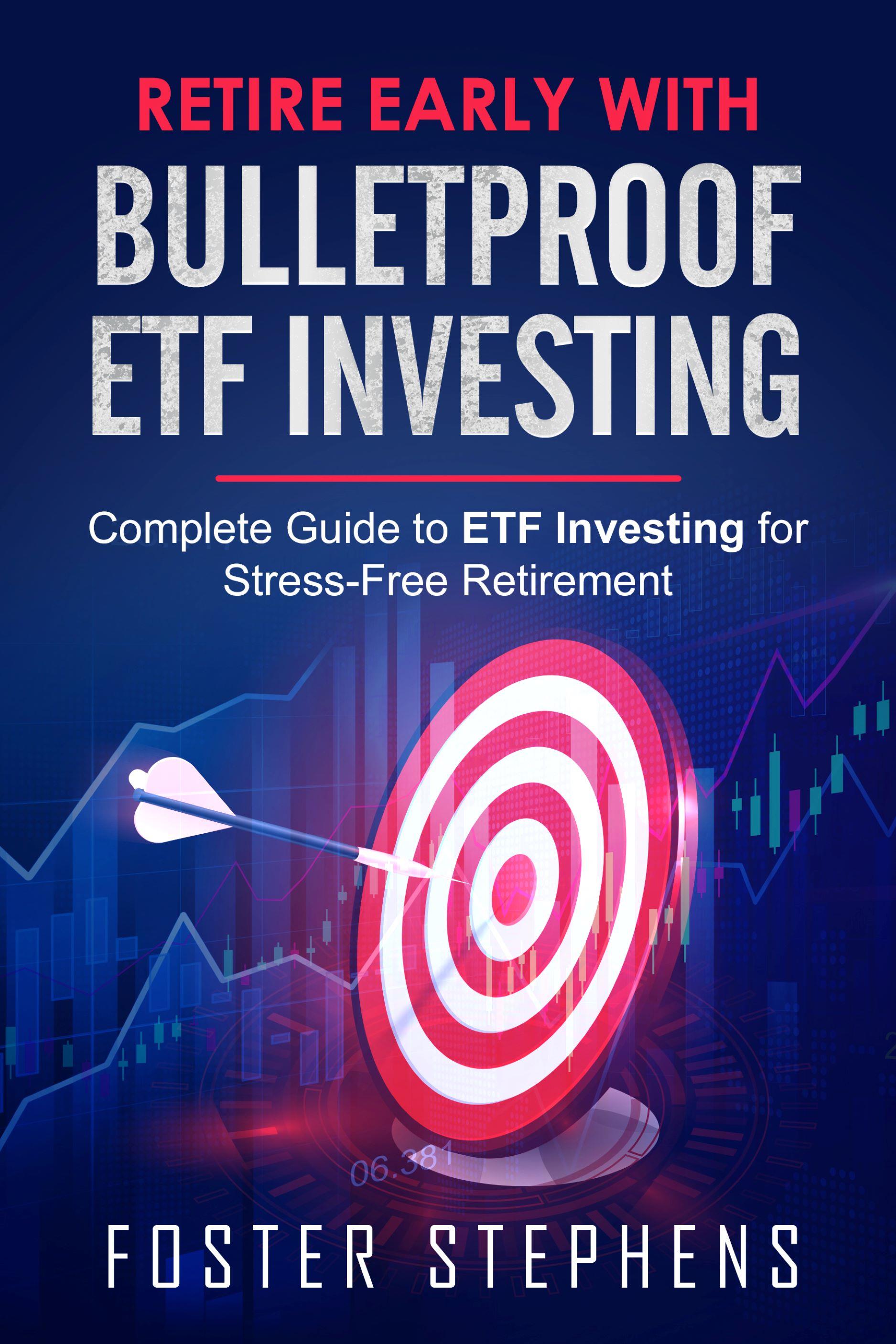 Retire early with  bulletproof etf investing