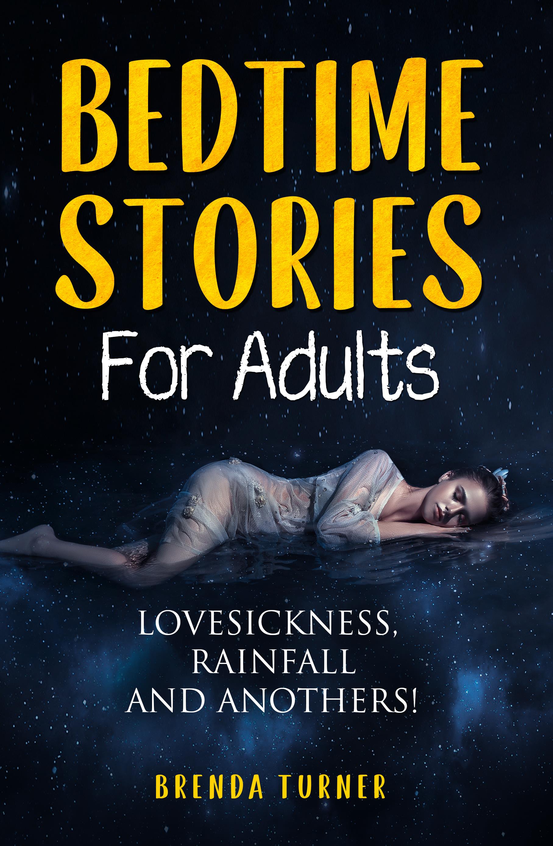Bedtime stories for adults. Lovesickness , Rainfall And anothers!
