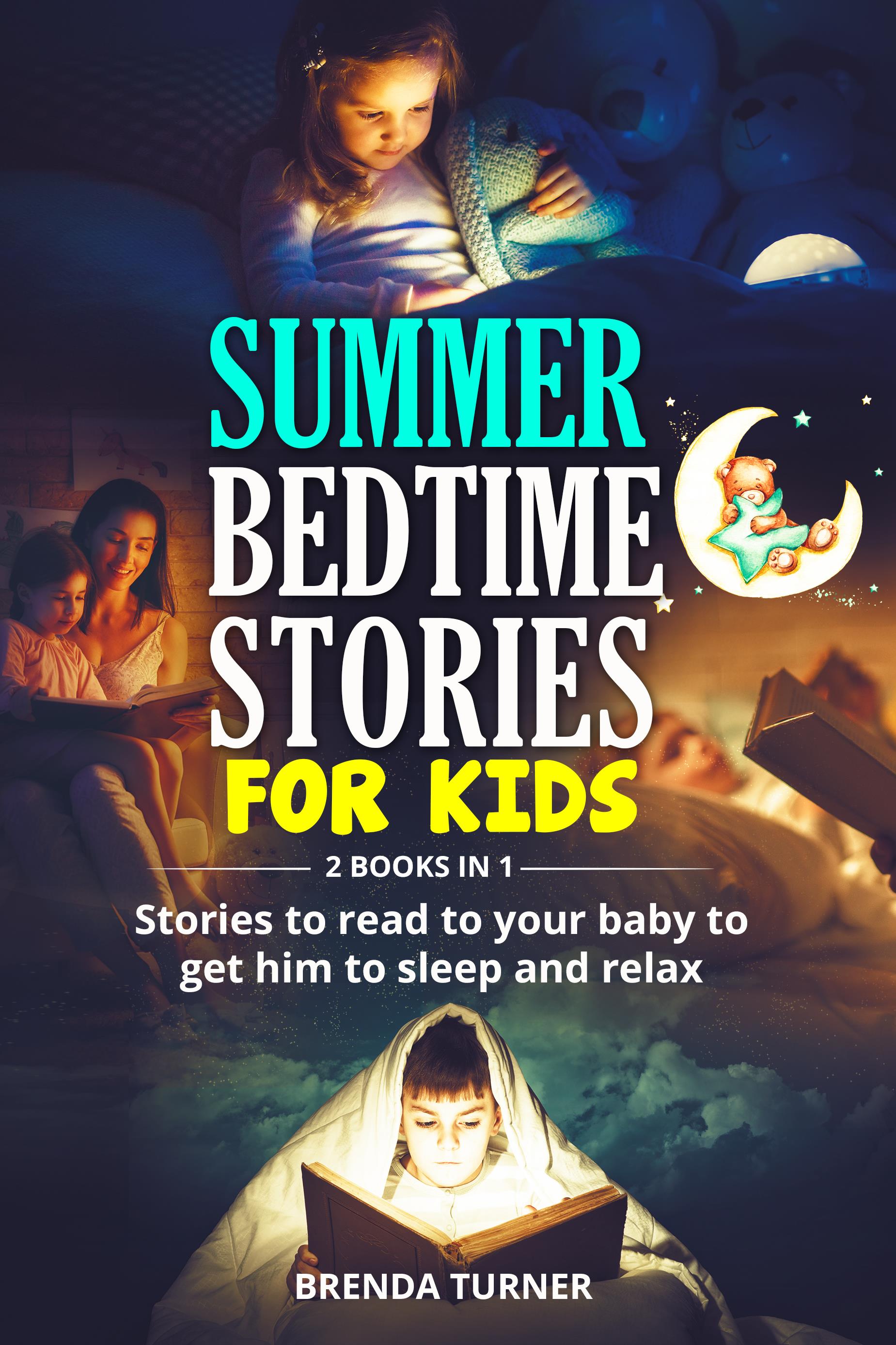 Summer bedtime stories for kids (2 Books in 1). Stories to read to your baby to get him to sleep and relax