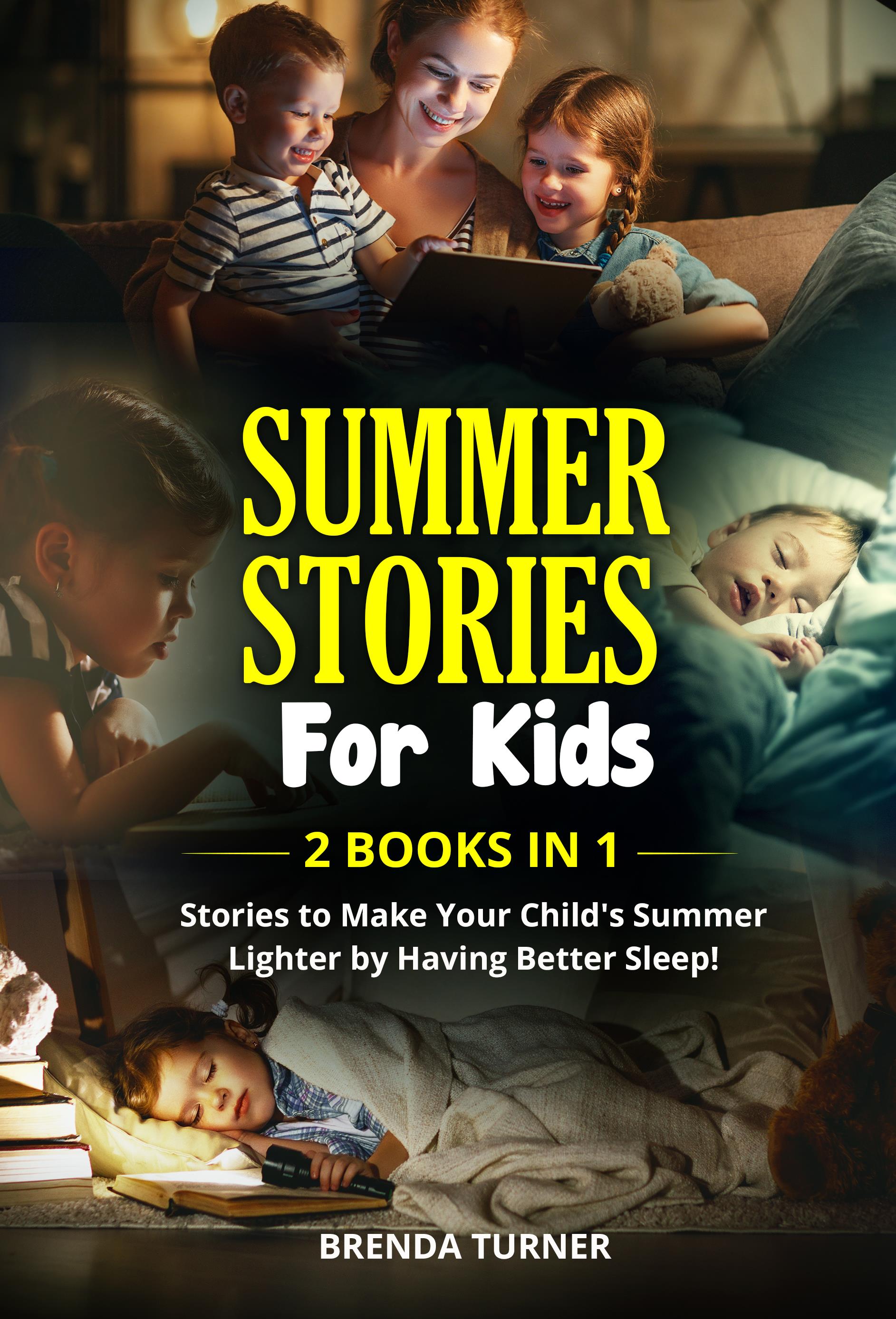 Summer stories for kids (2 Books in 1). Stories to make your child's summer lighter by having better sleep!