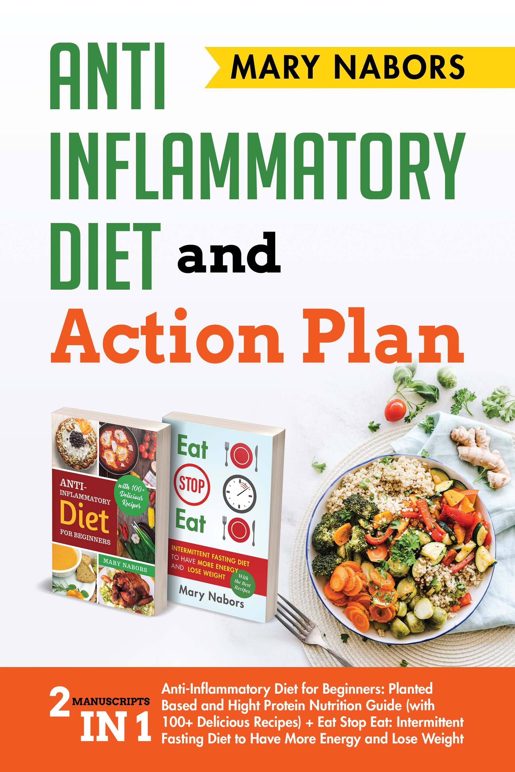 Eat Stop Eat. Anti-Inflammatory Diet for Beginners + Intermittent Fasting Diet  (with the Best Recipes)