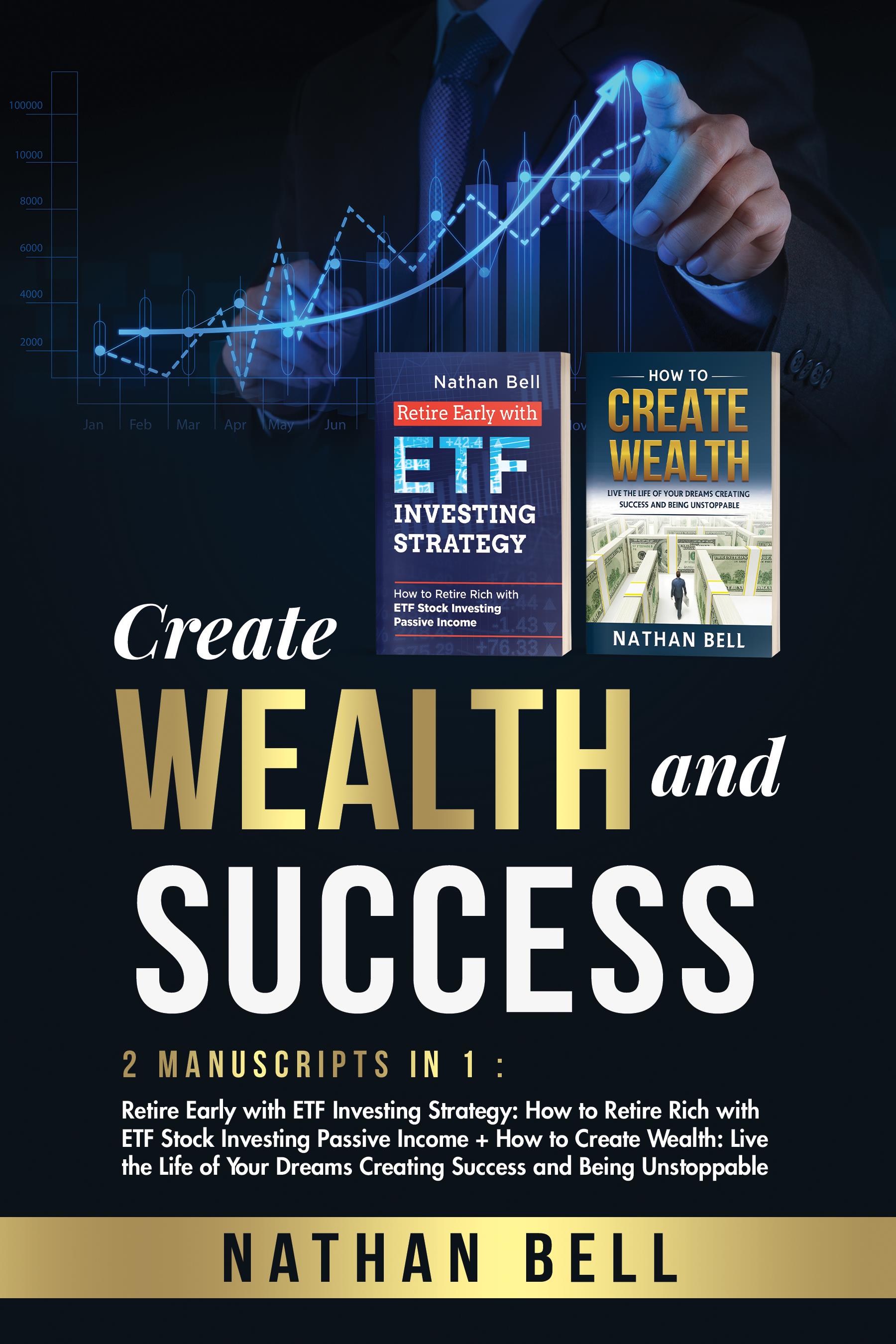 Create Wealth and Success (2 Books in 1)
