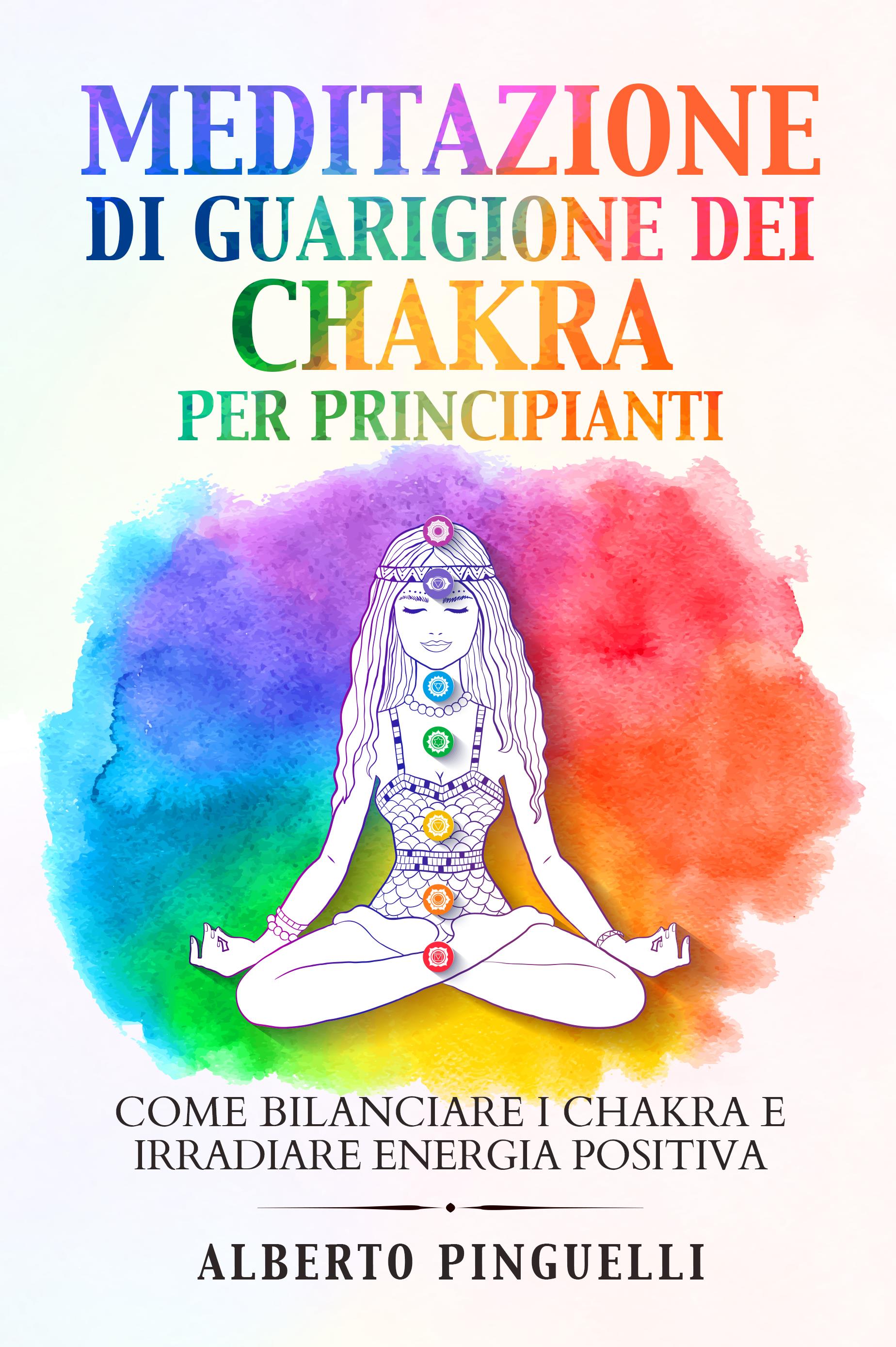 Meditazione di guarigione dei chakra per principianti. Come bilanciare i chakra e irradiare energia positiva