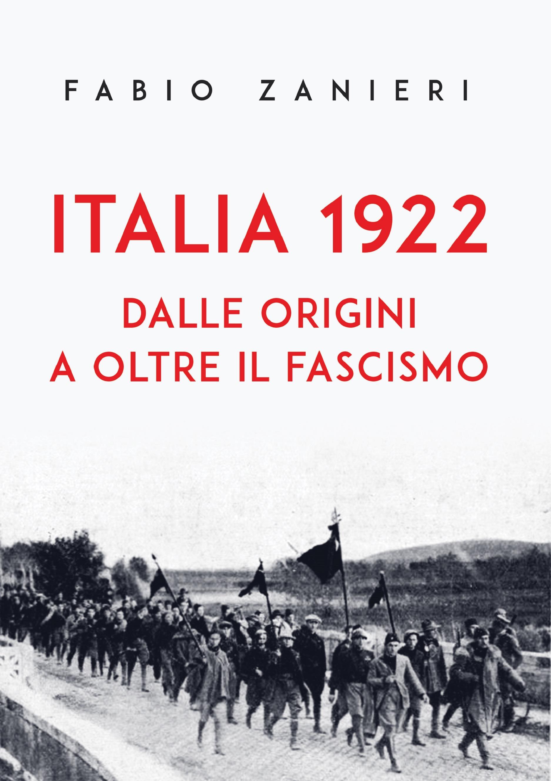 Italia 1922.  Dalle origini a oltre il fascismo
