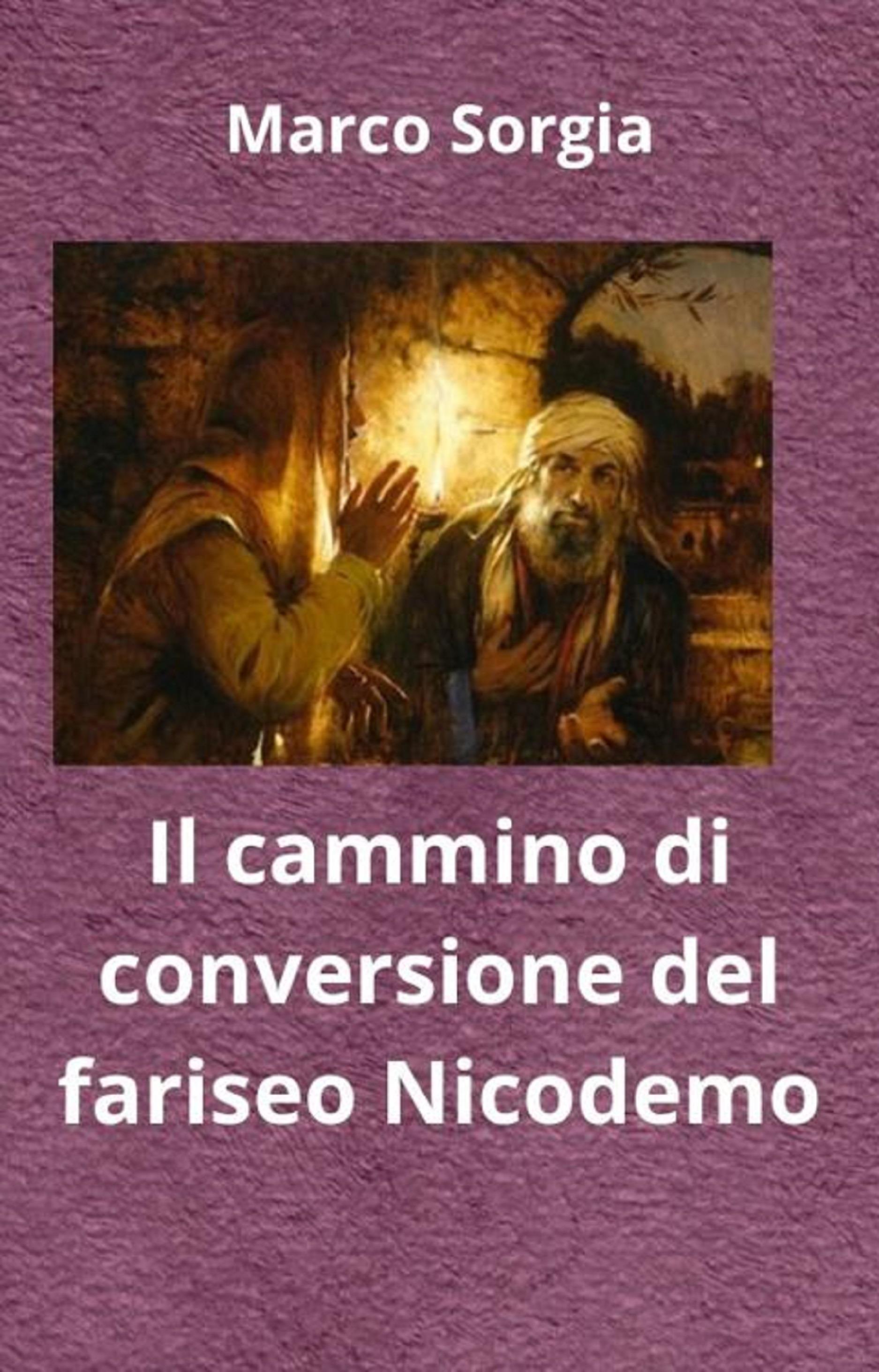 Il cammino di conversione del fariseo Nicodemo