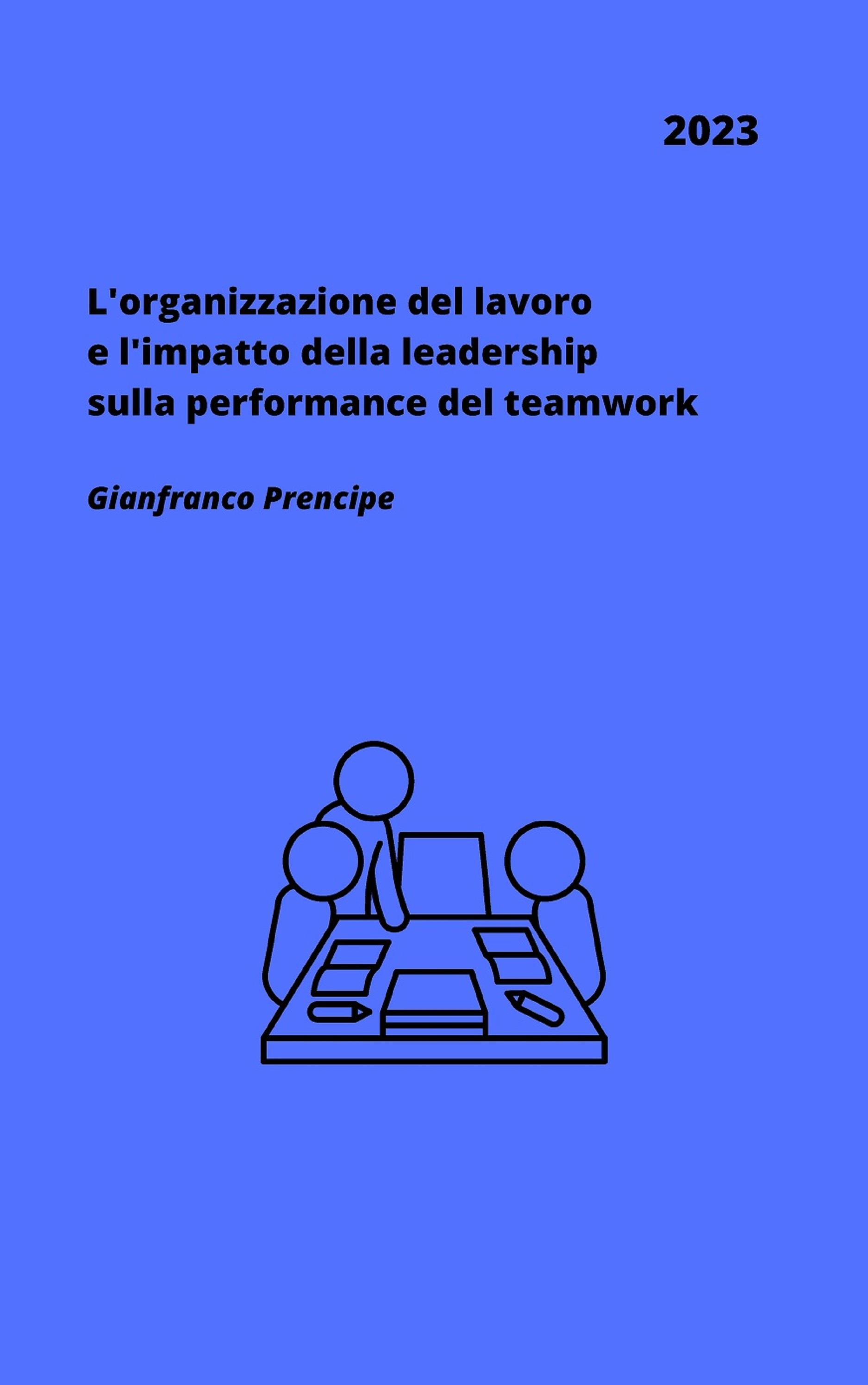 L'organizzazione del lavoro e l'impatto della leadership sulla performance del teamwork