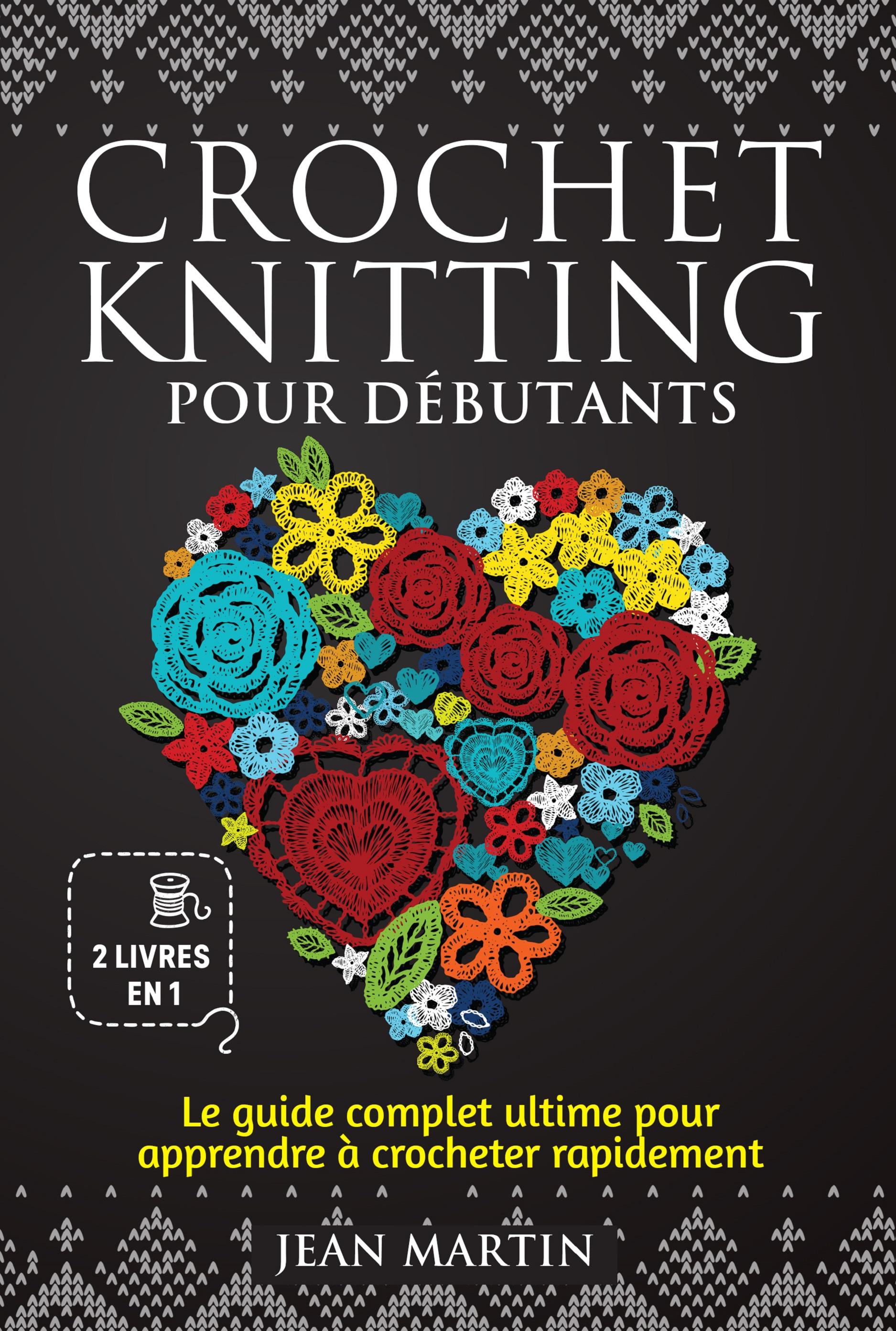 Crochet-knitting pour débutants (2 livres en 1)