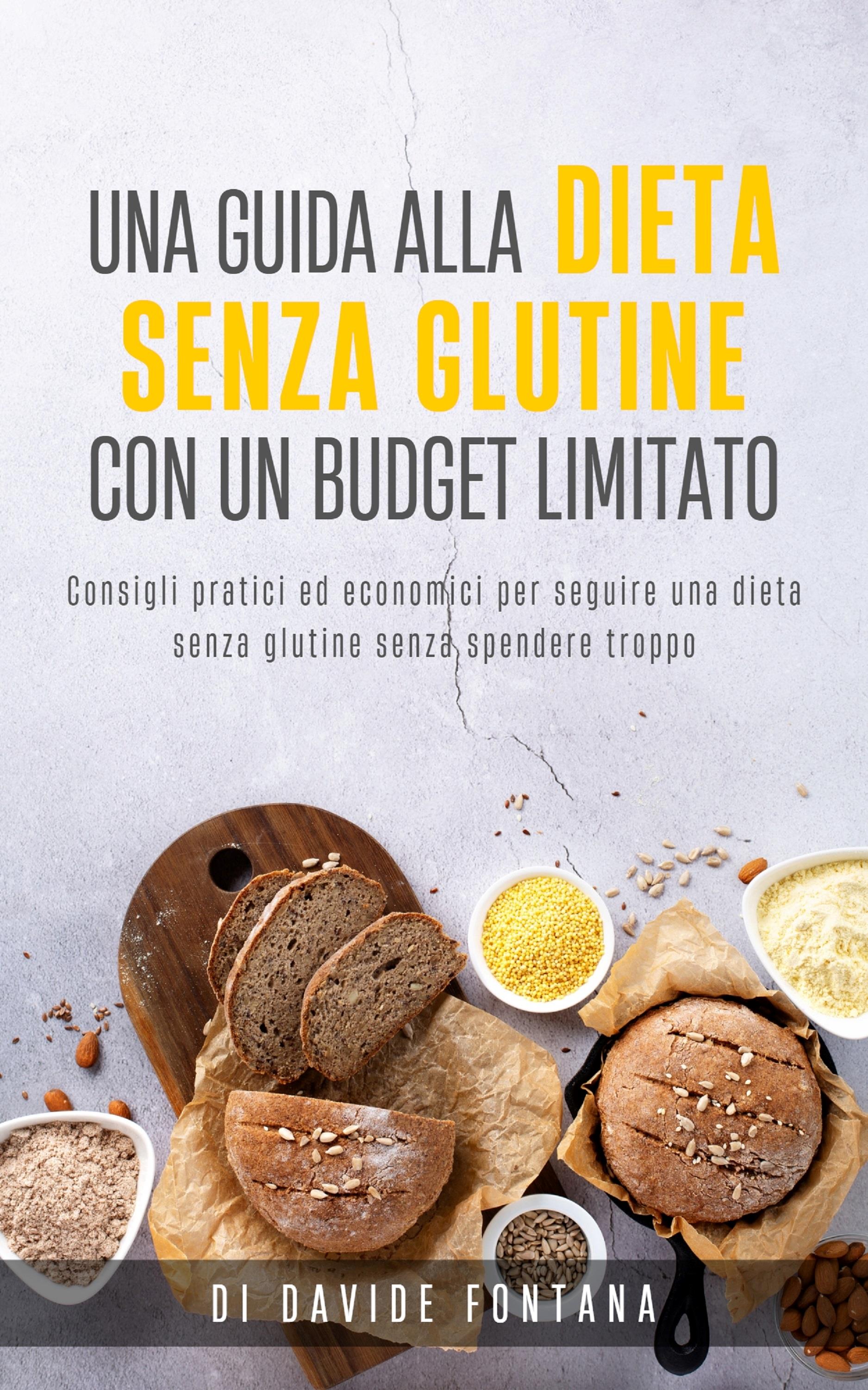 Dieta senza glutine con un budget limitato: Consigli Pratici ed Economici per Seguire una Dieta Senza Glutine Senza Spendere Troppo