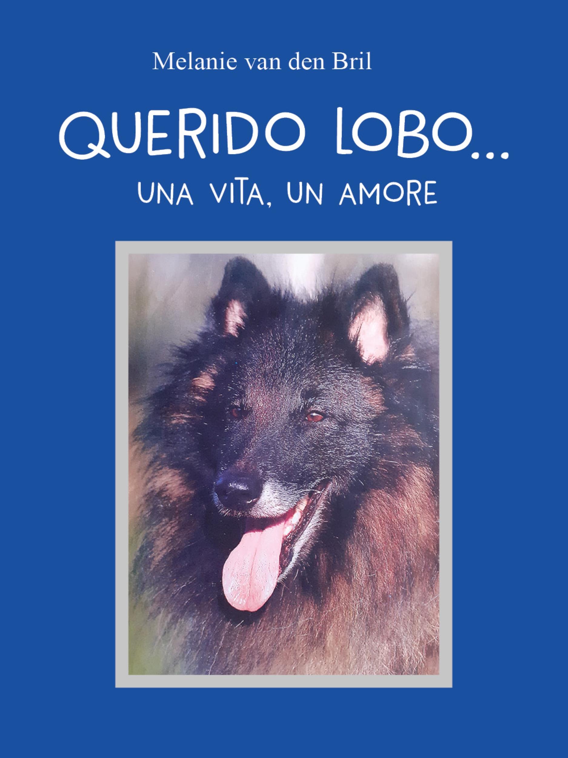 Querido Lobo, una vita un amore...