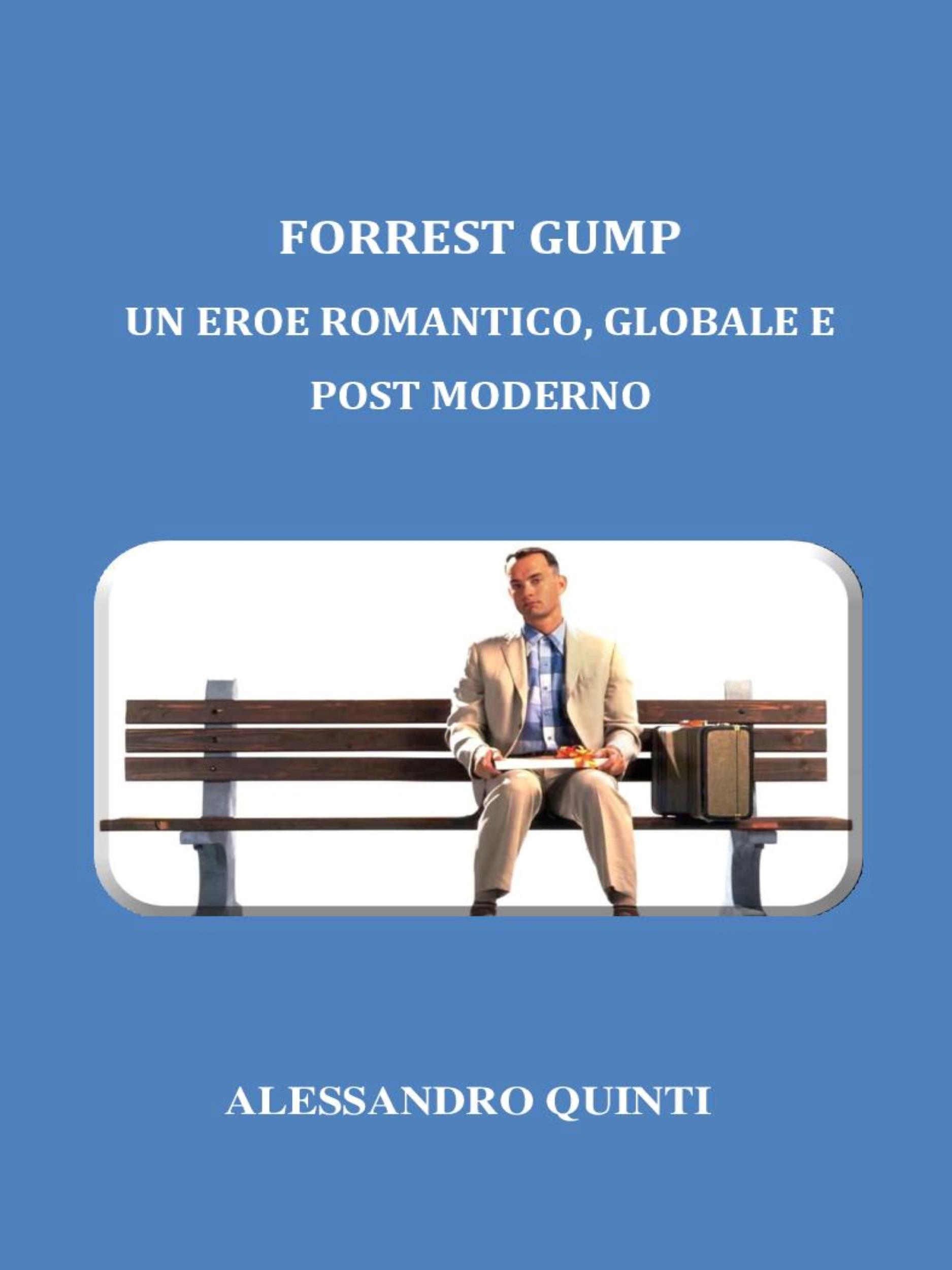 Forrest Gump. Un eroe romantico, globale e post moderno.