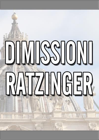 Dimissioni Papa Ratzinger