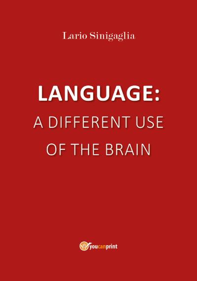 Language: a different use of the brain