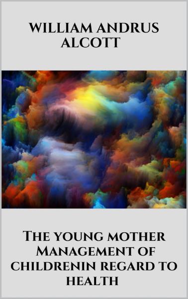 The young mother - Management of childrenin regard to health