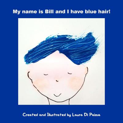 My name is Bill and I have blue hair!