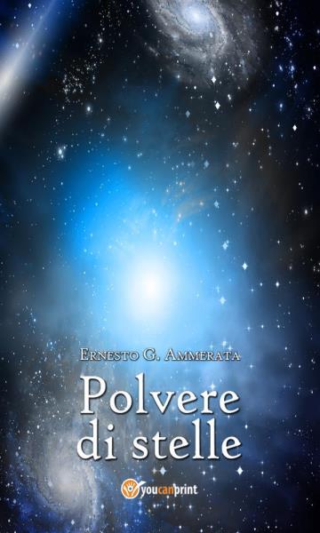 Polvere di stelle di Ernesto G. Ammerata | ePub