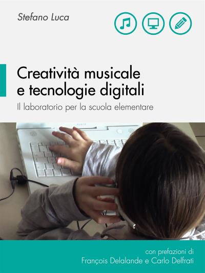 Creatività musicale e tecnologie digitali. Il laboratorio per la scuola elementare