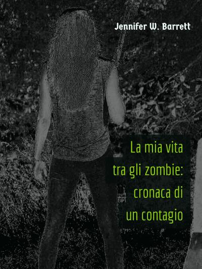 La mia vita tra gli zombie: cronaca di un contagio
