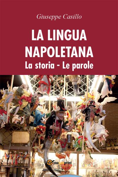 La lingua napoletana. La storia - Le parole