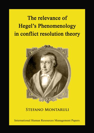 The relevance of Hegel’s Phenomenology in conflict resolution theory