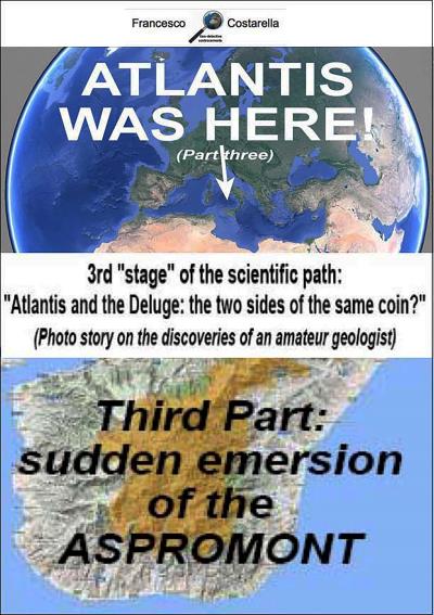 Atlantis was here: Third Part: sudden emersion of the Aspromont.