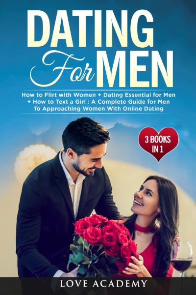 Dating for Men (3 Books in 1)