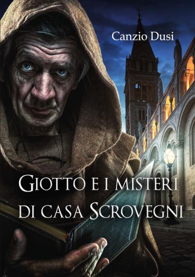 Giotto e i misteri di Casa Scrovegni