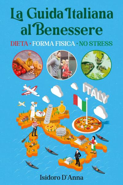 La Guida Italiana al Benessere. Dieta, Forma fisica, No stress