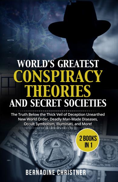 World's greatest conspiracy theories and secret societies (2 Books in 1)