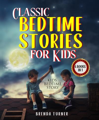 Classic Bedtime Stories for Kids (4 Books in 1)