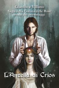 Saga della Corona delle Rose - storie dei personaggi - L'Ancella di Crios