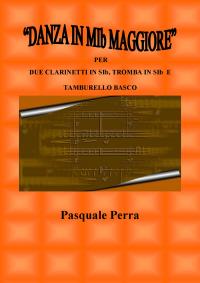 “Danza in MIb maggiore”. Versione per due clarinetti in SIb, tromba in SIb e tamburello basco (con partitura e parti per i vari strumenti)