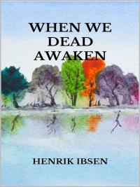 When we dead awaken