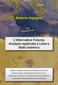L’Alternative Futures Analysis applicata a Libia e Stato Islamico