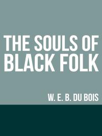 The Souls of Black Folk