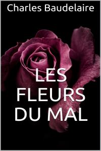 Les Fleurs du Mal