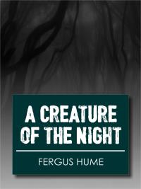 A Creature of the Night