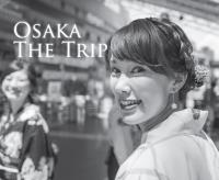 Osaka The Trip