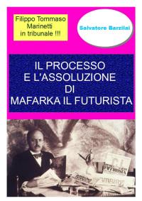 Il processo e l'assoluzione di Mafarka il Futurista