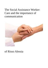The Social Assistance Worker: Care and the importance of communication