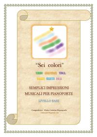 Sei colori (semplici impressioni musicali per pianoforte - livello base)