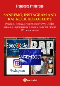 SANREMO, INSTAGRAM AND RAP ROCK ПОКОЛЕНИЕ Рассказы молодых людей между 1000 Cелфи,    Sanremo-Eвровидениe и школы получил талант