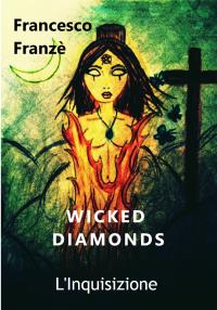 Wicked Diamonds - L'Inquisizione
