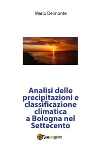 Analisi delle precipitazioni e classificazione climatica a Bologna nel Settecento