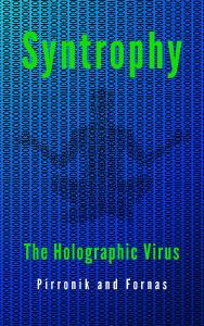 Syntropy. The holographic virus