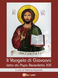 Il Vangelo di Giovanni letto da Papa Benedetto XVI