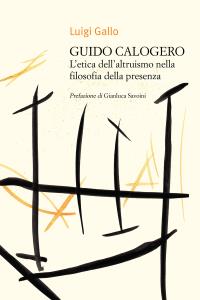 Guido Calogero. L’etica dell’altruismo nella filosofia della presenza